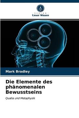 Book cover for Die Elemente des phanomenalen Bewusstseins