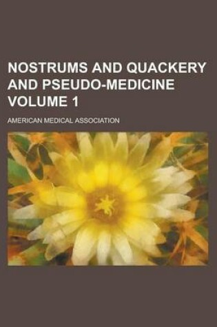 Cover of Nostrums and Quackery and Pseudo-Medicine Volume 1