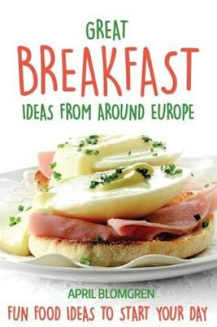 Cover of Great Breakfast Ideas from Around Europe