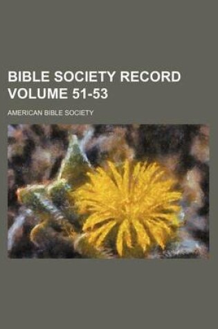Cover of Bible Society Record Volume 51-53