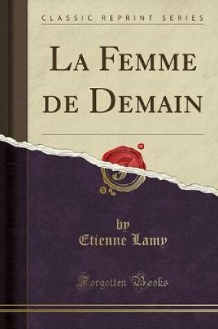 Cover of La Femme de Demain (Classic Reprint)