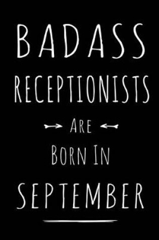 Cover of Badass Receptionists Are Born In September