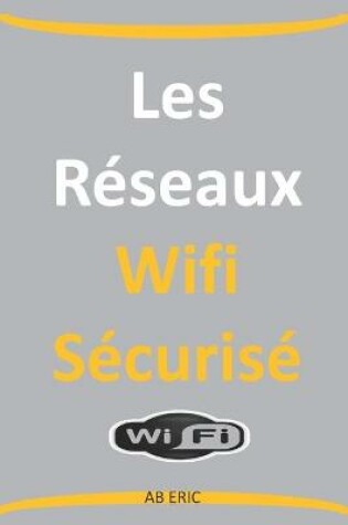 Cover of Les Réseaux Wifi Sécurisé