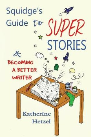 Cover of Squidge's Guide to Super Stories