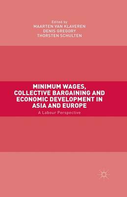 Book cover for Minimum Wages, Collective Bargaining and Economic Development in Asia and Europe