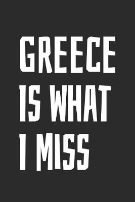 Book cover for Greece Is What I Miss