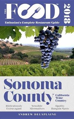 Book cover for Sonoma County - 2018 - The Food Enthusiast's Complete Restaurant Guide