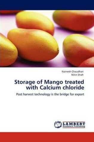 Cover of Storage of Mango treated with Calcium chloride