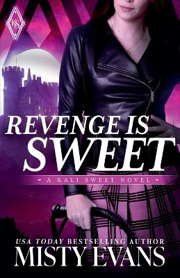 Book cover for Revenge Is Sweet, Kali Sweet Urban Fantasy, Book 1