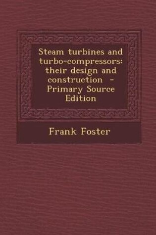 Cover of Steam Turbines and Turbo-Compressors