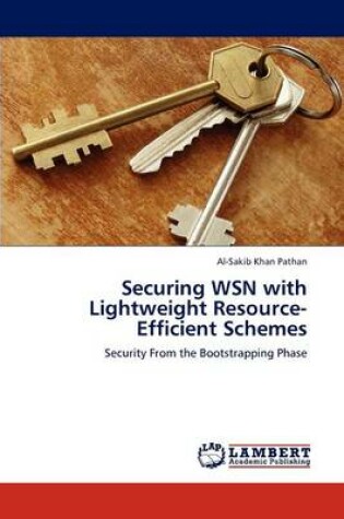 Cover of Securing WSN with Lightweight Resource-Efficient Schemes