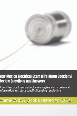 Cover of New Mexico Electrical Exam (Fire Alarm Specialty) Review Questions and Answers