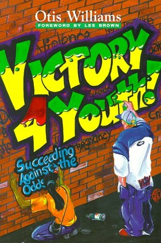 Cover of Victory 4 Youth! Succeeding Against the Odds