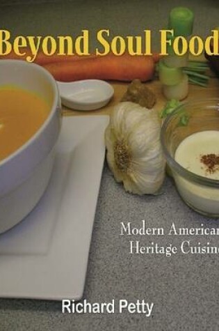 Cover of Beyond Soul Food: Modern American Heritage Cuisine