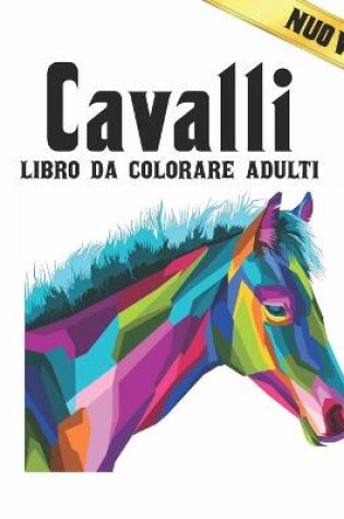 Cover of Cavalli Libro da Colorare Adulti