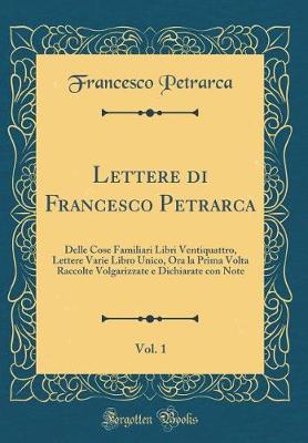 Book cover for Lettere Di Francesco Petrarca, Vol. 1