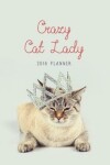 Book cover for Crazy Cat Lady 2018 Planner