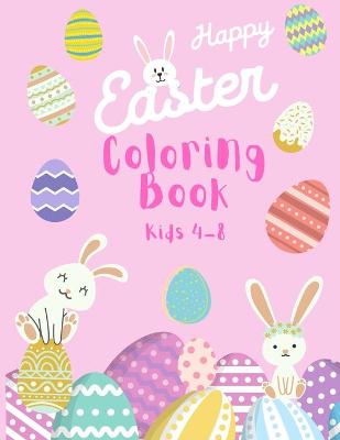 Cover of Happy Easter Coloring Book Kids 4-8