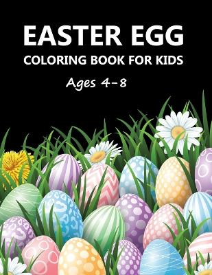 Book cover for Easter Egg Coloring Book For Kids Ages 4-8