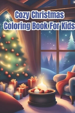 Cover of Cozy Christmas Coloring Book For Kids