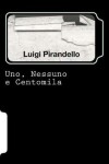 Book cover for Uno, Nessuno E Centomila