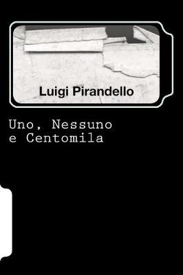 Uno, Nessuno E Centomila by Luigi Pirandello