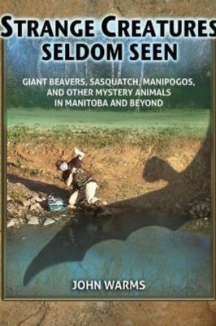 Cover of Strange Creatures Seldom Seen