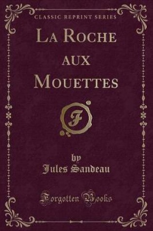 Cover of La Roche Aux Mouettes (Classic Reprint)