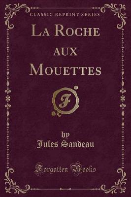 Book cover for La Roche Aux Mouettes (Classic Reprint)