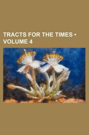 Cover of Tracts for the Times (Volume 4)