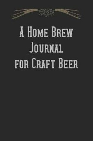 Cover of A Home Brew Journal for Craft Beer