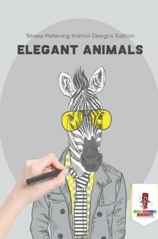 Cover of Elegant Animals