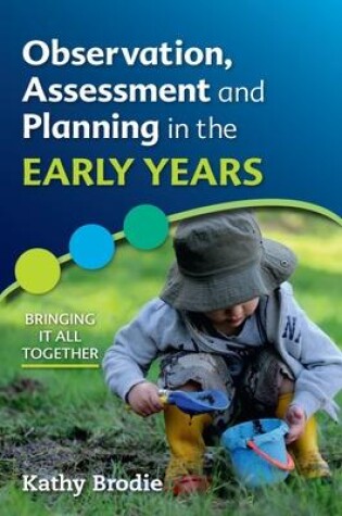 Cover of Observation, Assessment and Planning in The Early Years - Bringing it All Together