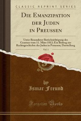 Book cover for Die Emanzipation Der Juden in Preussen, Vol. 1