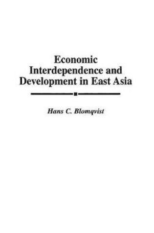 Cover of Economic Interdependence and Development in East Asia