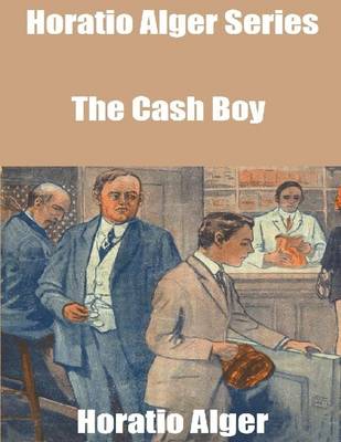 Book cover for Horatio Alger Series: The Cash Boy