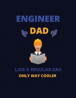 Book cover for Engineer dad like a regular dad only way cooler