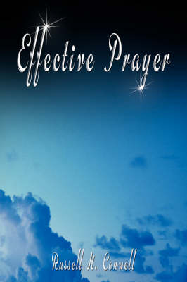 Book cover for Effective Prayer by Russell H. Conwell (the author of Acres Of Diamonds)