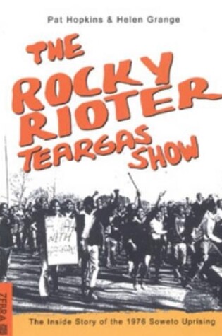 Cover of The Rocky Rioter Teargas Show