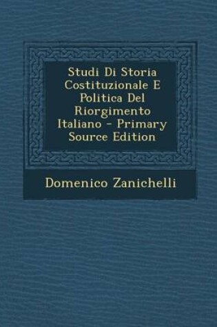 Cover of Studi Di Storia Costituzionale E Politica del Riorgimento Italiano