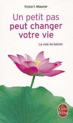 Book cover for Un Petit Pas Peut Changer Votre Vie - La Voie Du Kaizen