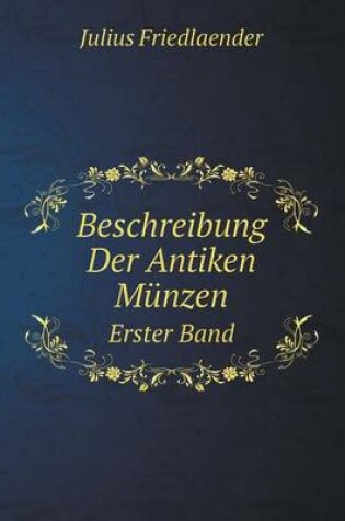 Cover of Beschreibung Der Antiken Münzen Erster Band