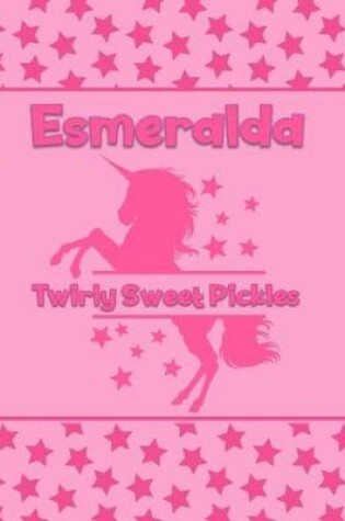 Cover of Esmeralda Twirly Sweet Pickles