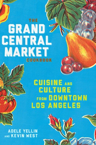 Cover of The Grand Central Market Cookbook