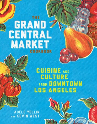 Book cover for The Grand Central Market Cookbook