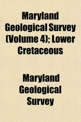 Book cover for Maryland Geological Survey (Volume 4); Lower Cretaceous