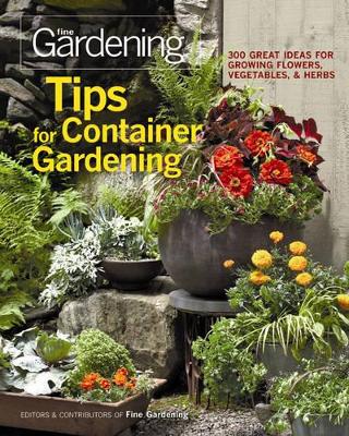 Cover of Tips for Container Gardening: 300 Great Ideas for Growing Flowers, Vegetables, and Herbs