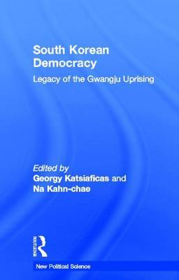 Book cover for South Korean Democracy: Legacy of the Gwangju Uprising