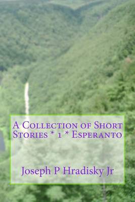 Book cover for A Collection of Short Stories * 1 * Esperanto