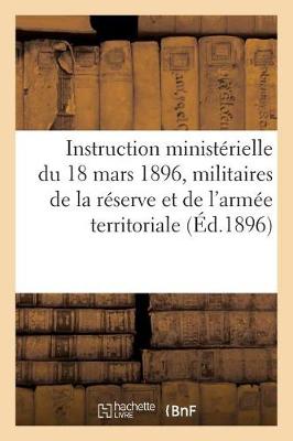 Book cover for Instruction Ministerielle Du 18 Mars 1896 Concernant Certaines Dispositions Speciales Aux Militaires